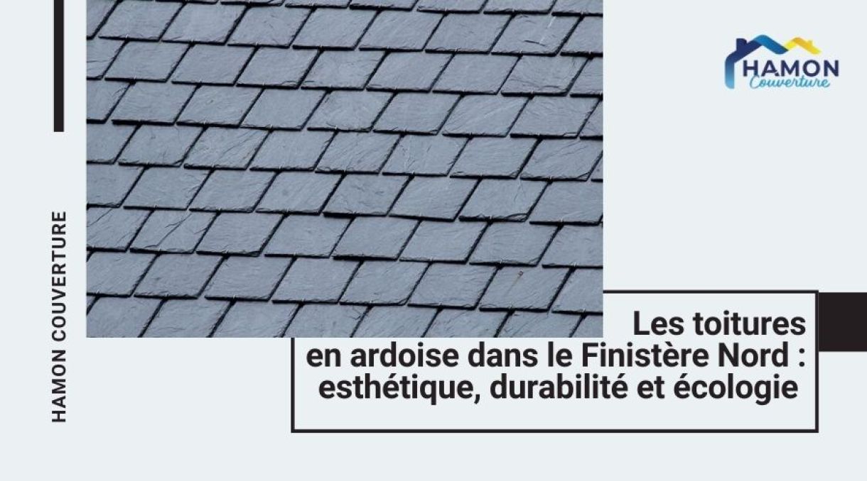 Les toitures en ardoise dans le Finistère Nord : esthétique, durabilité et écologie avec Hamon Couverture